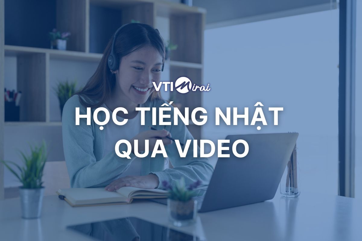 Trọn bộ học tiếng Nhật qua video cho người mới bắt đầu