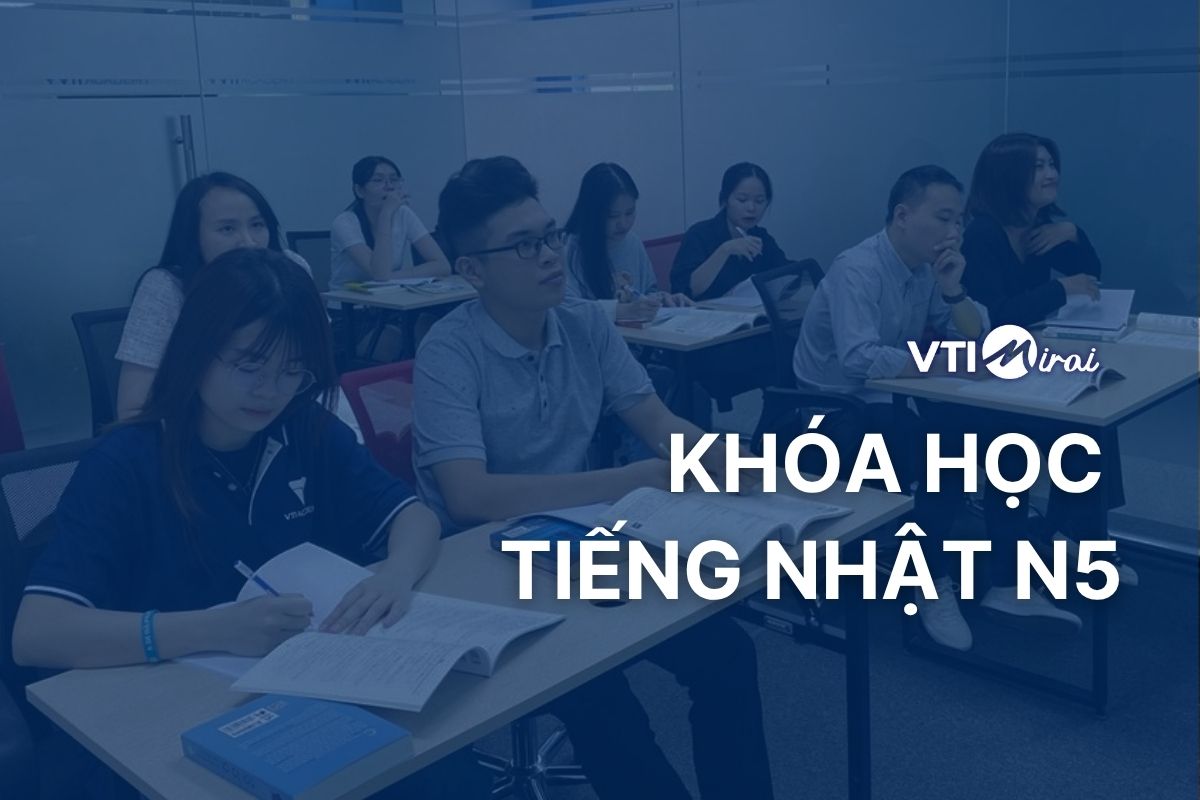 Khóa học tiếng Nhật N5 chuẩn toàn diện – Hiệu quả, dễ học cho người mới