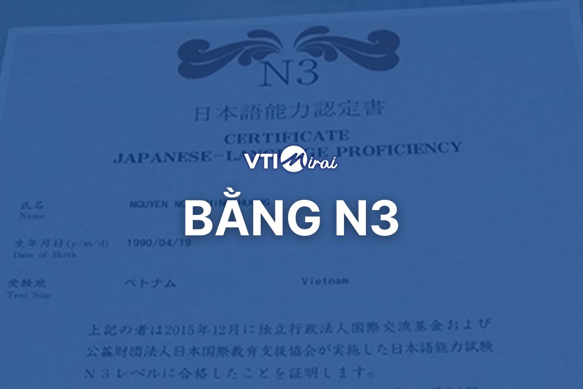 Bằng N3 tiếng Nhật: Giá trị và cơ hội khi sở hữu chứng chỉ tiếng Nhật N3