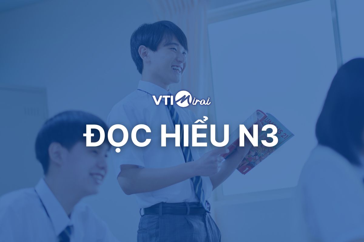 Luyện đọc hiểu N3: Bộ tài liệu kèm đáp án & hướng dẫn