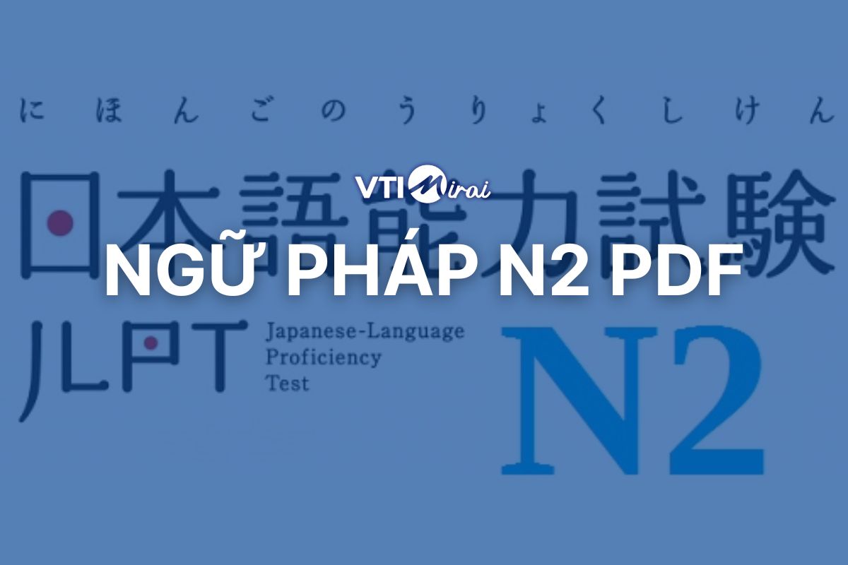 Tổng hợp Ngữ pháp N2 PDF trọng điểm khi thi JLPT